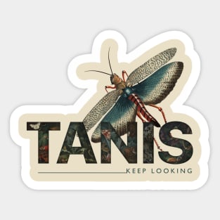 TANIS keep looking Sticker